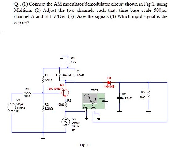 SOLVED: Q1.(1 Connect the AM modulator/demodulator circuit shown in Fig ...