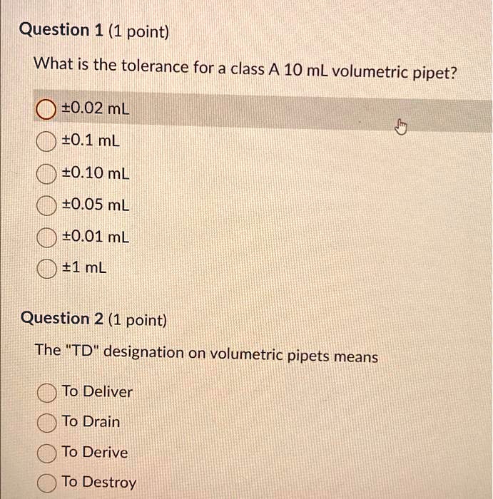 SOLVED Question 11 point) What is the tolerance for a class A10 mL volumetric pipet? 0.02mL 0
