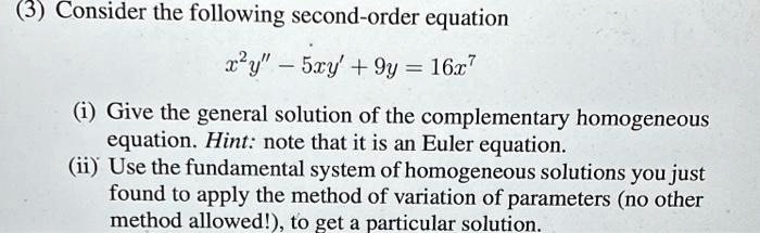 x^2 y” - 5xy' + 9y = 16x^7