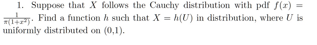 1 Suppose that X follows the Cauchy distribution with pdf f (z) T(1+z2 ...