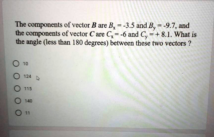 the components of vector b are bx 35 and by 97and the components of ...