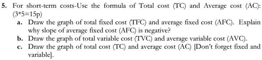 for short term costs use the formula of total cost tc and average cost ...
