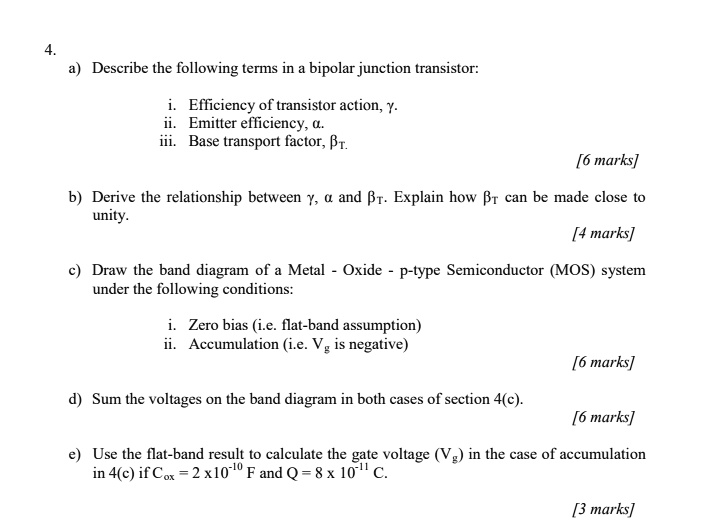 Solved Describe The Following Terms In Bipolar Junction Transistor Efficiency Of Transistor Action Y Emitter Efliciency Base Transport Factor Br 6 Marks Derive The Relationship Between And Bt Explain How Br Can