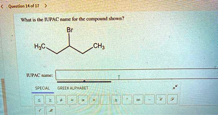 SOLVED: Question 14 Of 17 What Is The IUPAC Name For The Compound Shown ...