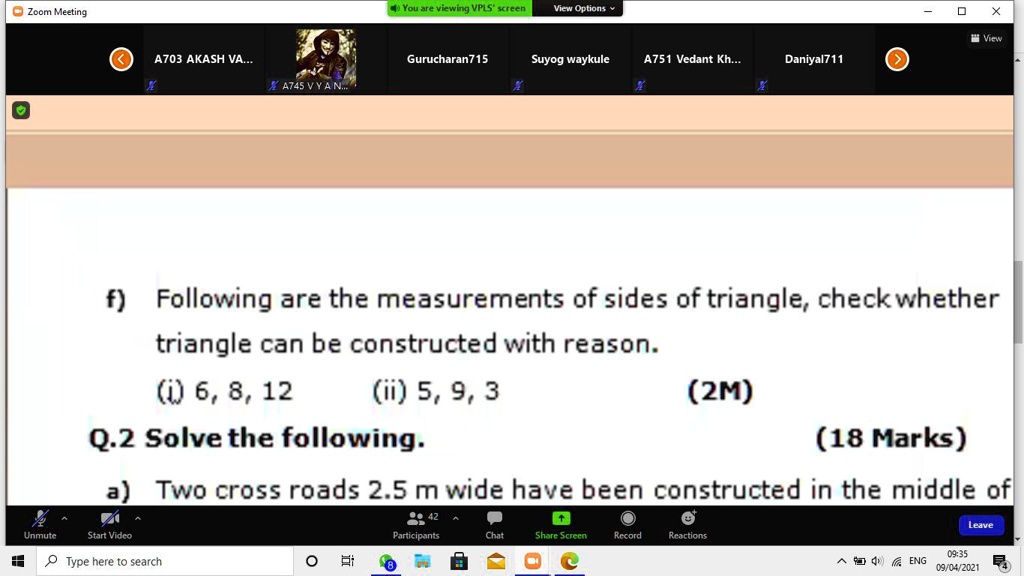 f) Following are the measurements of sides of triangle, check whether triangle can be constructed with reason.
(i) 6, 8, 12
(ii) 5, 9, 3
(2M)
Q.2 Solve the following.
(18 Marks)
a) Two cross roads 2.5 m wide have been constructed in the middle of