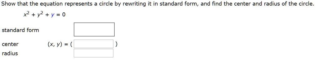 SOLVED: Show that the equation represents a circle by rewriting it in ...