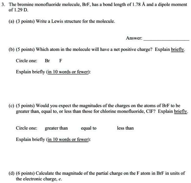 SOLVED: The bromine monofluoride molecule, BF, has a bond length of 0. ...