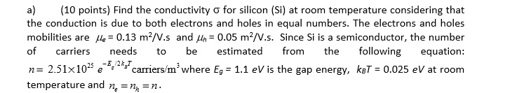 Solved: Find The Conductivity For Silicon (si) At Room Temperature 