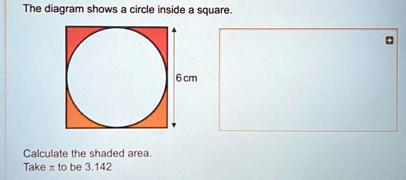 SOLVED: 'The diagram shows a circle inside a square. Calculate the ...