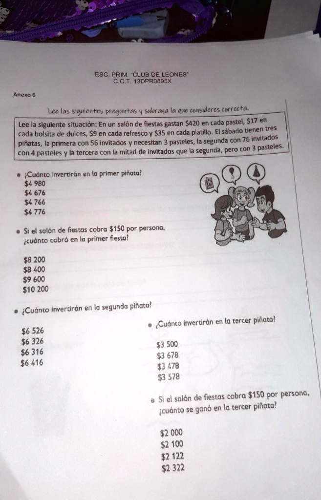 SOLVED: alguien me ayuda ya nadie me ayuda ESC PRIM CLUB DE LEONES' CCT.  13DPRO89SX Anexo Lce las Siquicutcs Prcquutas subraja la QuC considercs  (orrccta Lee la siguiente situación: En un salón