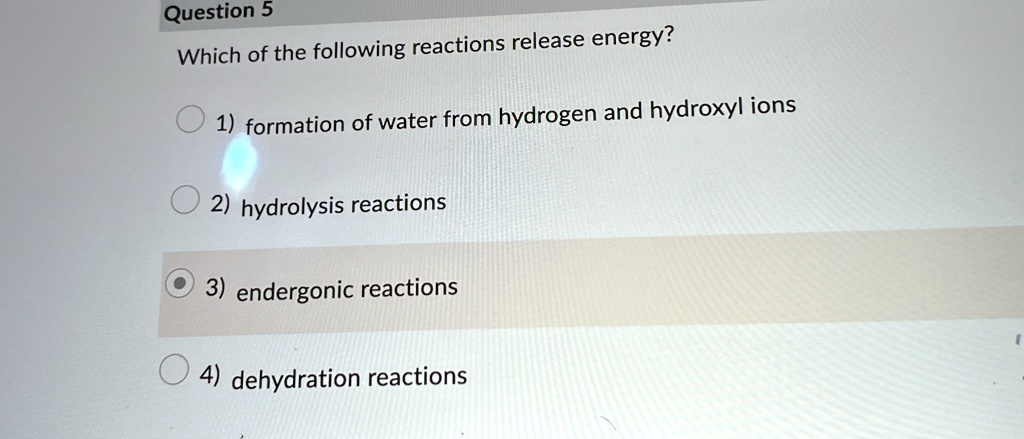 question 5 which of the following reactions release energy 1 formation ...