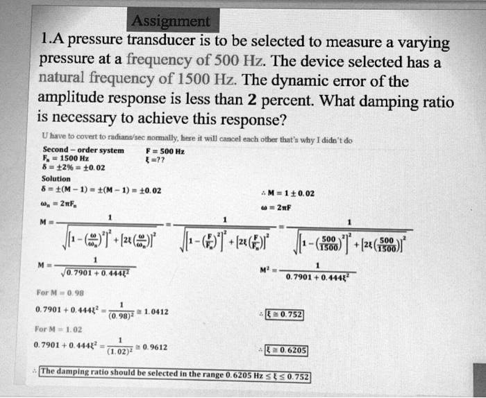 SOLVED A pressure transducer is to be selected to measure a varying pressure at a frequency of