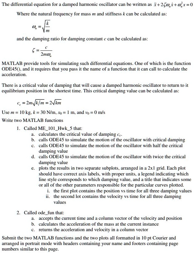 SOLVED The differential equation for a damped harmonic oscillator can