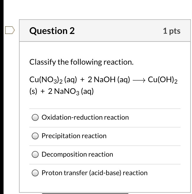 Solved Classify The Following Reaction Cuno32 Aq 2 Naoh Aq â† Cuoh2 S 2 Nano3 Aq 1380