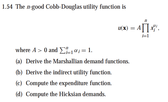 1.54 The n-good Cobb-Douglas utility function is u(𝐱)=A ∏i=1^n xi^αi ...