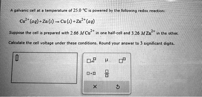 Solved A Galvanic Cell At A Temperature Of 250 Cis Powered By The Following Redox Reaction Cu 3859