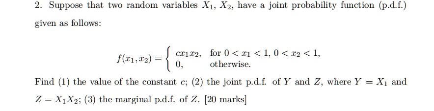 Solved Suppose That Two Random Variables X1 Xz Have Joint Probability Function P D E Given As Follows Ccit2 For 0 1 1 0 12 1 Otherwise F 1 T2 Find The Value