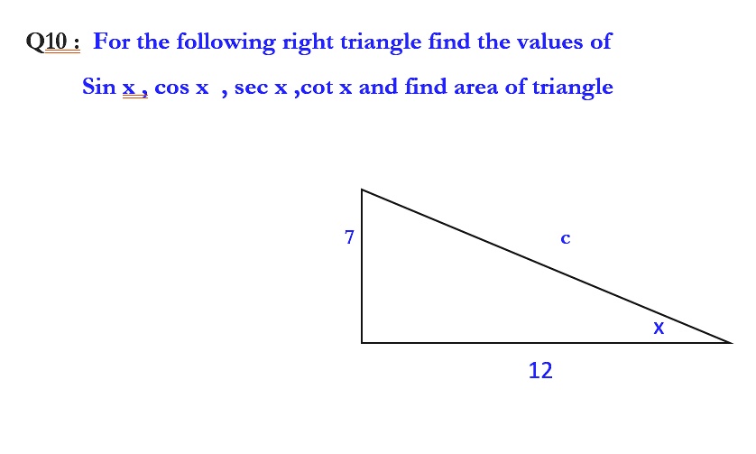 SOLVED: Q10 : For the following right triangle find the values of Sin x ...