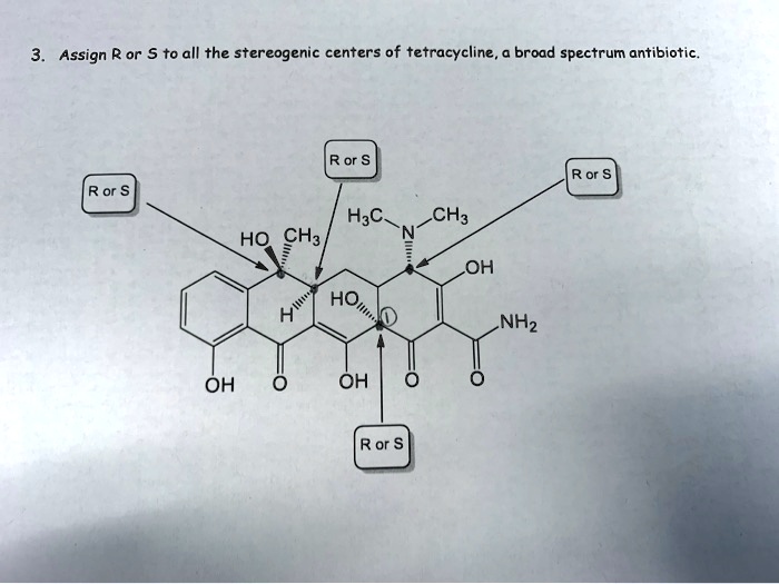 3. Assign R or S to all the stereogenic centers of tetracycline, a broad spectrum antibiotic.