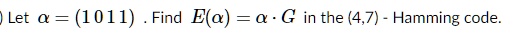 let 0 1011 find ela g in the 47 hamming code 64552