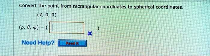 convert the point from rectangular coordinates to spherical coordinates 0 0 p 0 0 need help rond ul 55436