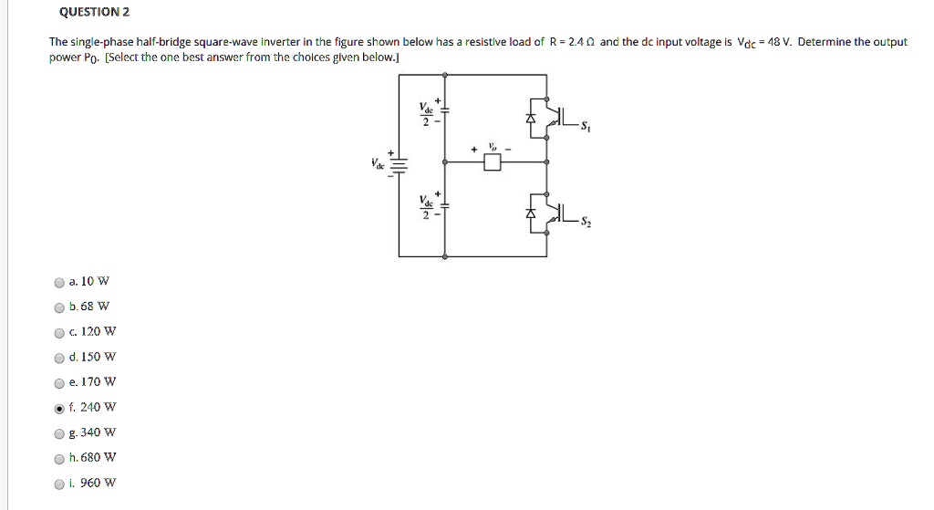 Solved The Single Phase Half Bridge Square Wave Inverter In The Figure Shown Below Has A