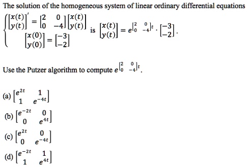 SOLVED: The solution of the homogeneous system of linear ordinary ...