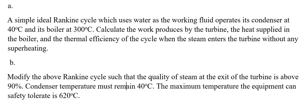 SOLVED: a. A simple ideal Rankine cycle which uses water as the working ...