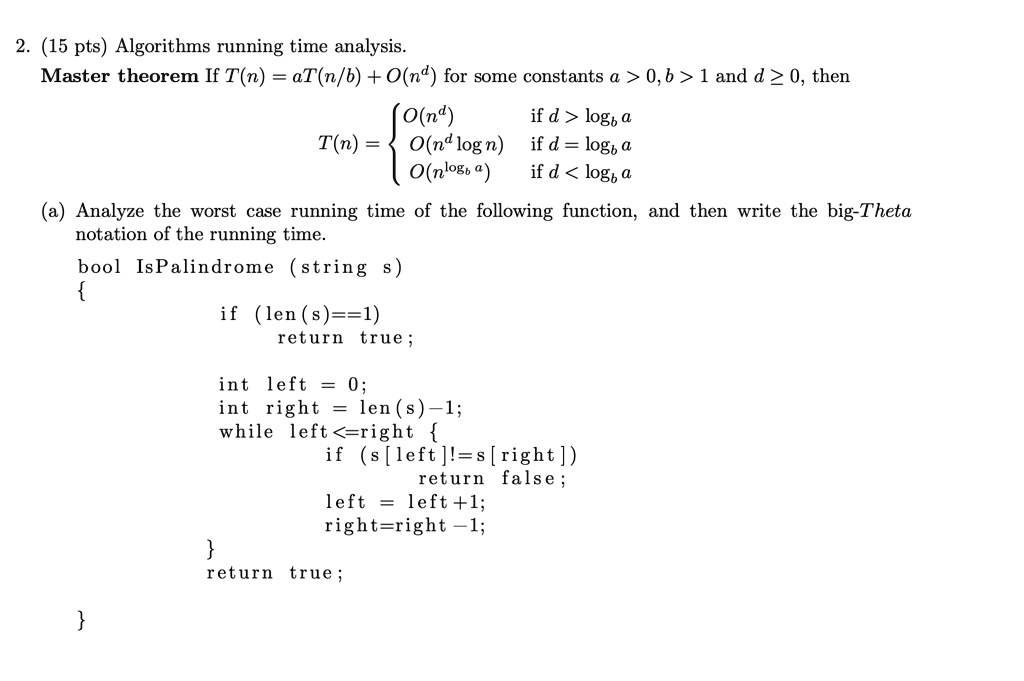 2 15 pts algorithms running time analysis master theorem if tn atnb ond for some constants a 0 b 1 and d ge 0 then tn begincases ond textif d logb a ond log n textif d logb a onlogb a tex 42097