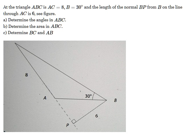 Abc Shape Angles At the triangle ABC, AC = 8, ∠B = 30°, and the length of the normal ...
