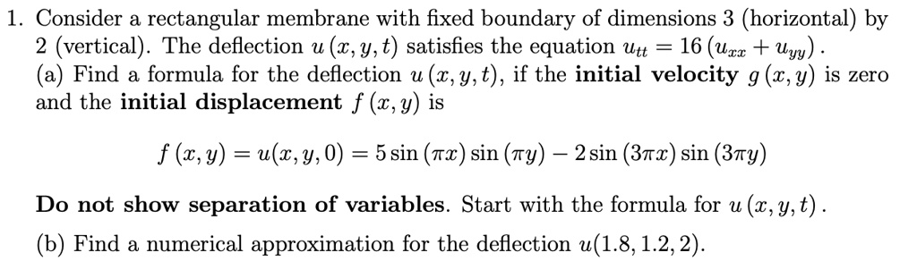 SOLVED: 1. Consider a rectangular membrane with fixed boundary of ...