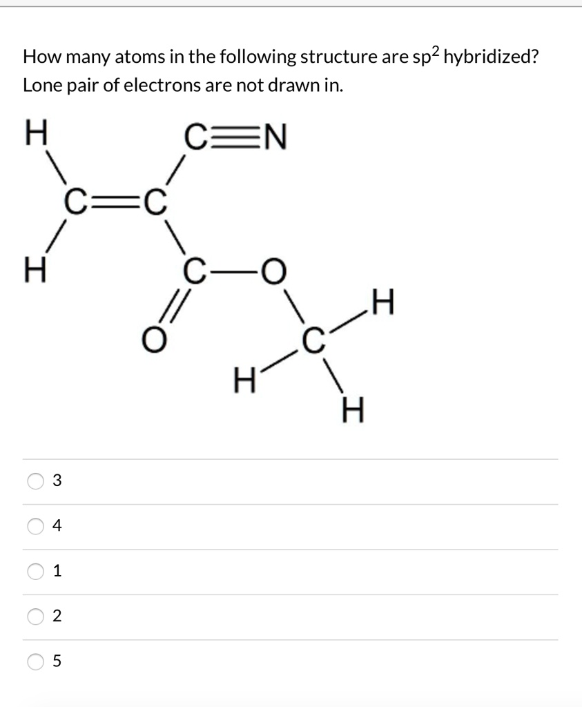 how many atoms in the following structure are sp2 hybridized lone pair ...