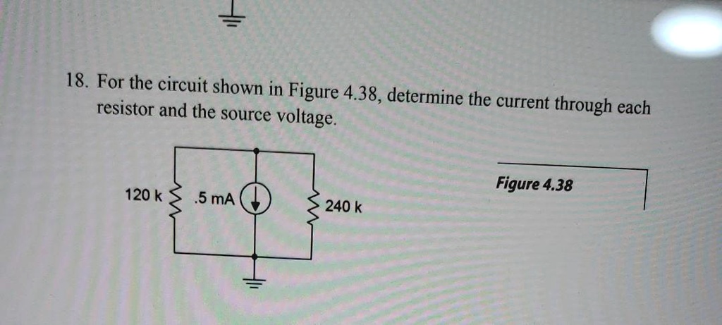 Solved For The Circuit Shown Determine The Current Through Each Resistor And The Source 2449