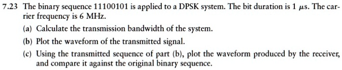 SOLVED: 7.23 The Binary Sequence 11100101 Is Applied To A DPSK System ...