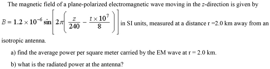 the magnetic field of a plane polarized electromagnetic wave moving in ...