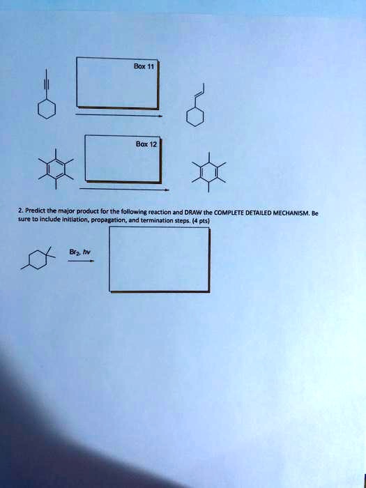 SOLVED: Box 11 Box 12 Predict the major product for the following ...