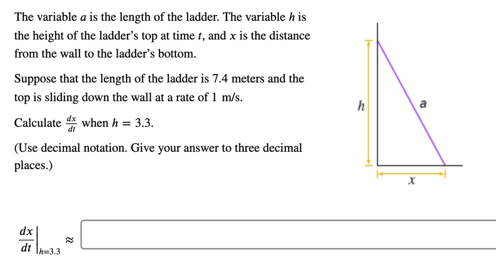 SOLVED The variable a is the length of the ladder The variable h is
