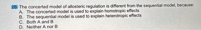 28. The concerted model of allosteric regulation is different from the ...