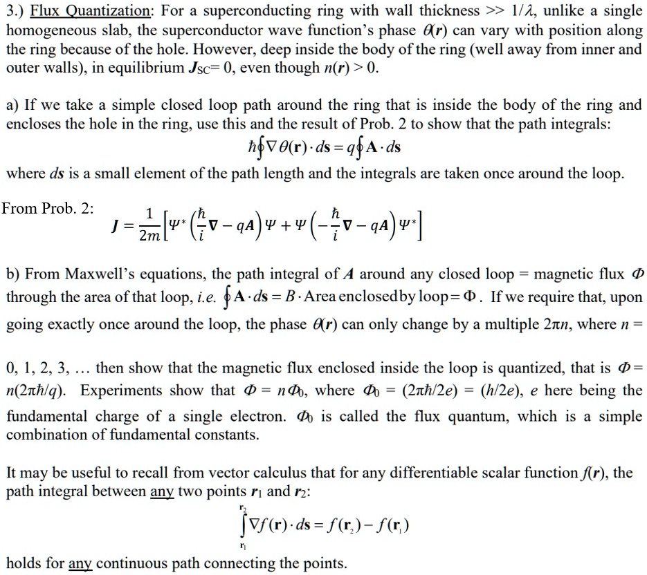3 flux quantization for a superconducting ring with wall thickness 1 unlike a single homogeneous slab the superconductor wave functions phase can vary with position along the ring because of 48928