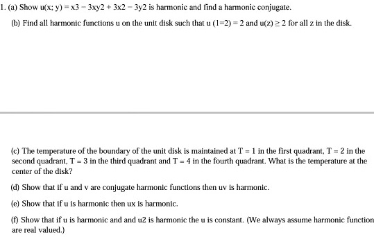 Solved A Show U X Y 3xy2 312 3y2 Is Hartonic And Find Harttonic Conjugale B Find All Harmonic Functions 0n The Unit Disk Such That U 1 2 And U Z 2 For