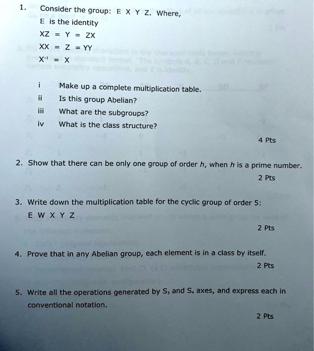 Solved Consider The Group F X Y 2 Where Is The Identity Xz Y Zx Xx 2 Yy X Make Up A Complete Multiplication Table Is This Group