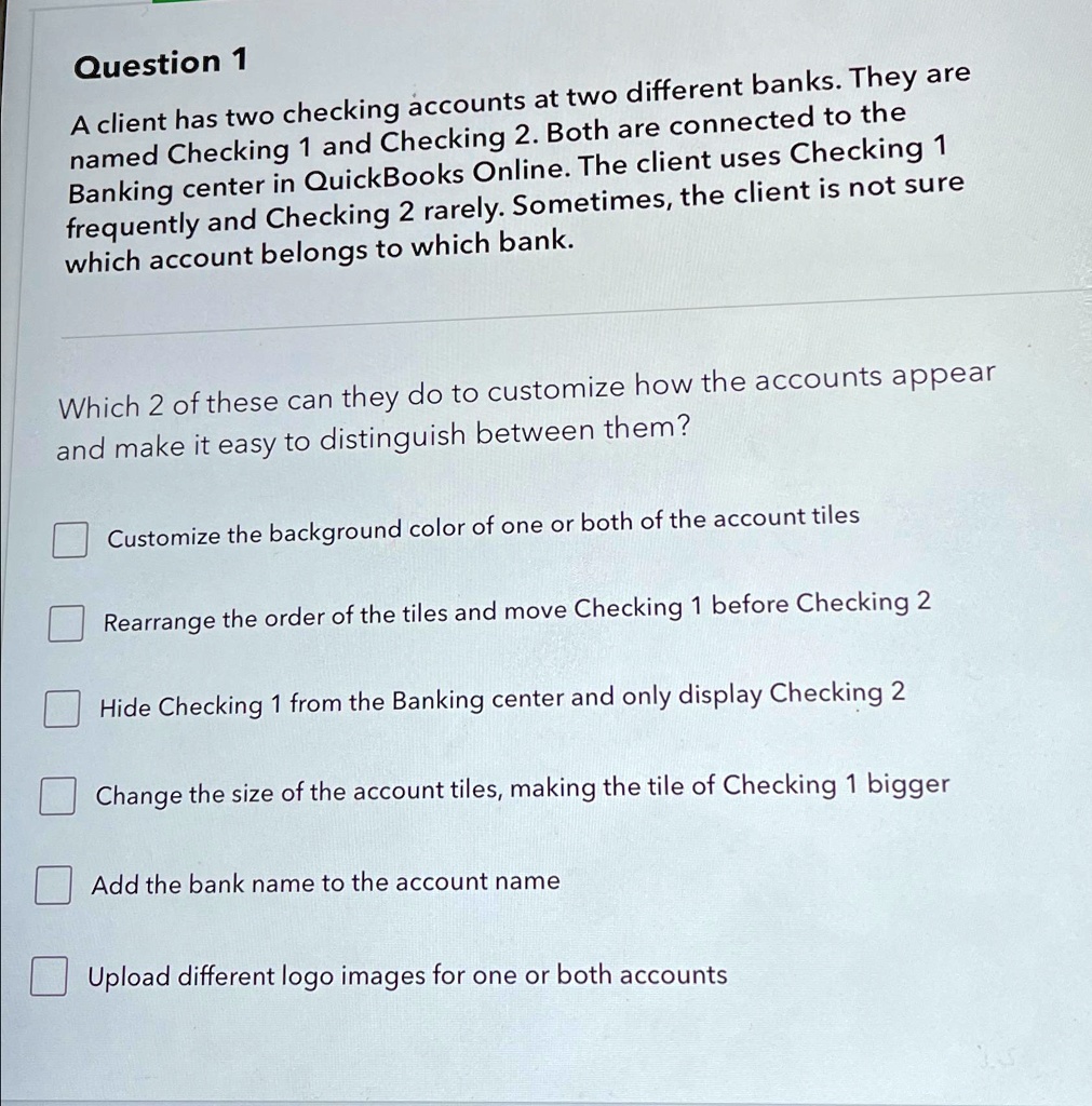 a client has two checking accounts