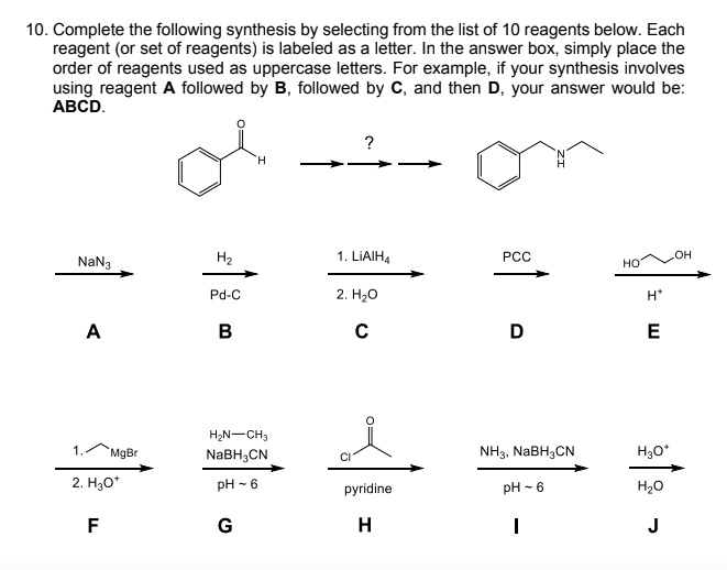 SOLVED 10. Complete the following synthesis by selecting from the list