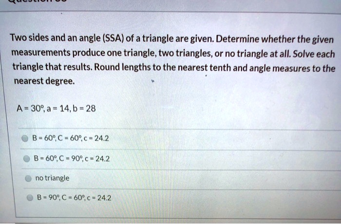 SOLVED: Two sides and an angle (SSA) ofa triangle are given Determine ...