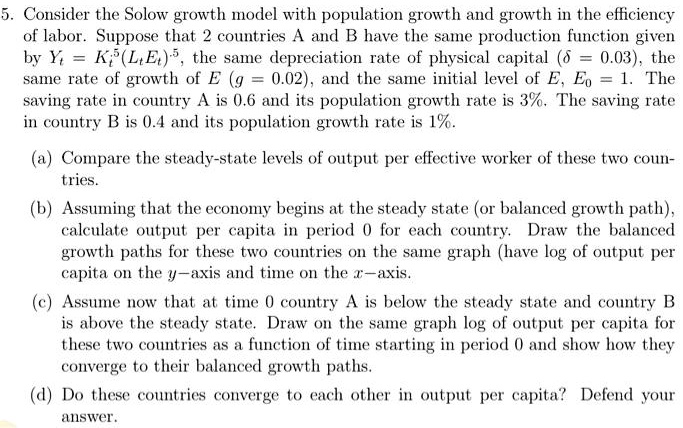 5 consider the solow growth model with population growth and growth in ...