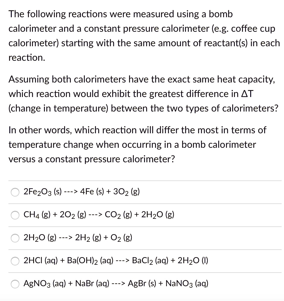 SOLVED The following reactions were measured using a bomb calorimeter