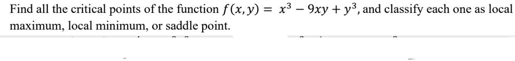 SOLVED: Find all the critical points of the function f (x,y) = x3 9xy ...