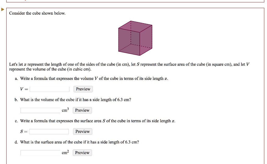? Consider the cube shown below. Let's let x represent the length of ...