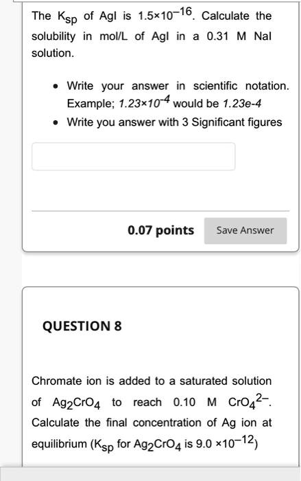 SOLVED The Ksp of AgI is 1.5x10 16. Calculate the solubility in