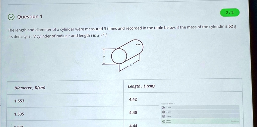 SOLVED: Question 1 The length and diameter of a cylinder were measured ...